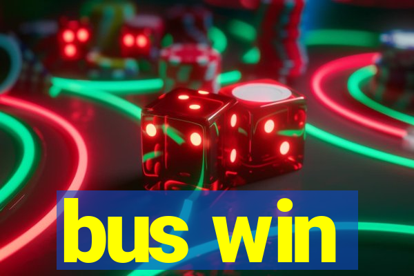 bus win